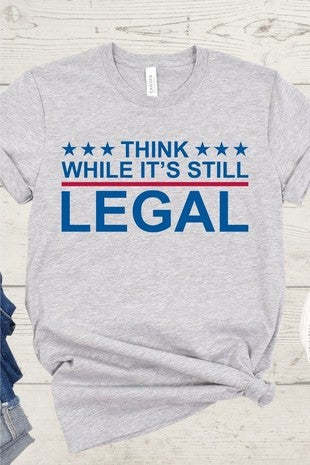 Think While Legal Tee